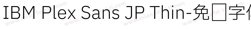 IBM Plex Sans JP Thin字体转换